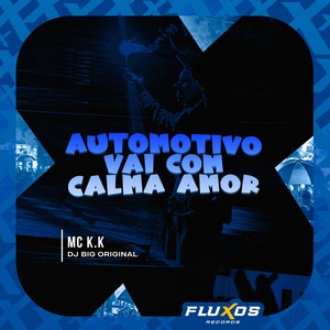 Automotivo Vai Com Calma Amor (Explicit)