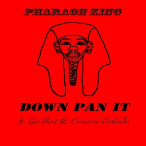 Down Pan It(feat. Get Bent & Ernestine Carballo) (Explicit)