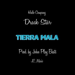 Tierra Mala(feat. Drack Star) (Explicit)
