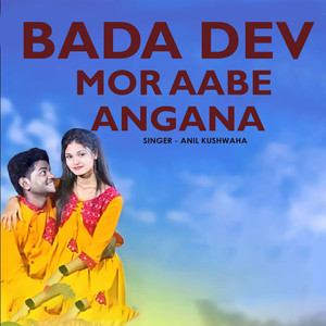 Bada Dev Mor Aabe Angana