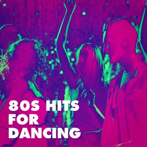 80s Hits for Dancing