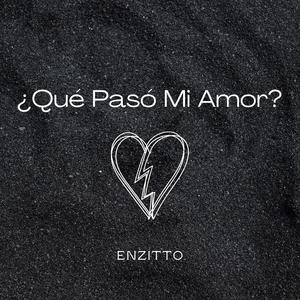 ¿Que paso mi amor? - Enzitto (Explicit)