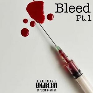 Bleed Pt. 1 (Explicit)