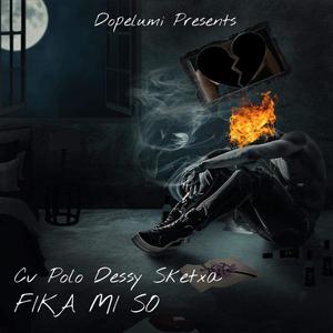 Fika Mi So (feat. Cv Polo, Dopelumi Sketxa & Dessy)