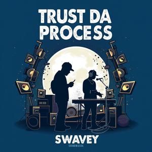Trust Da Process (feat. Cakes Tha Vibe)