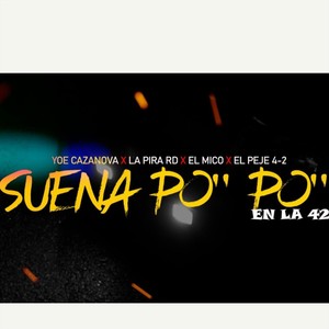 Suena Po Po en la 42 (Explicit)