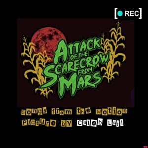 Attack of the Scarecrow from Mars: Songs from the Motion Picture