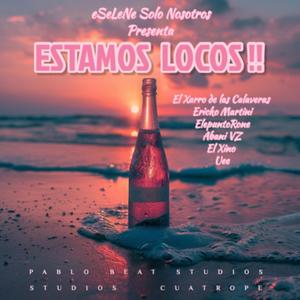 Estamos locos!! (feat. Xarro de las calaveras, Ericko Martini, ElePuntoRone & Xino Arcade) (Explicit)