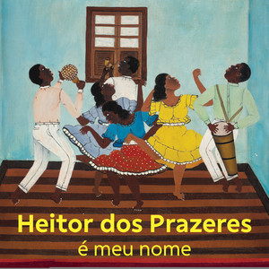 Heitor dos Prazeres É Meu Nome