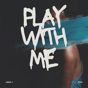 Play With Me (Explicit)