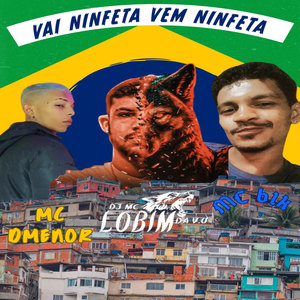 Vai ninfeta vem ninfeta (Explicit)