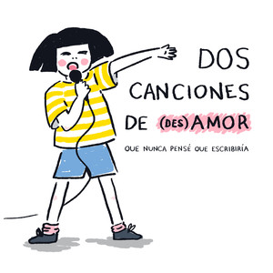 Dos canciones de (des) amor que nunca pensé que escribiría