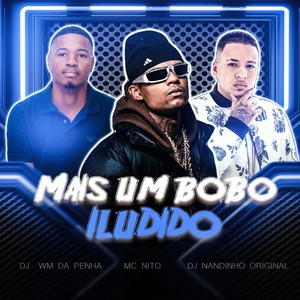 MAIS UM BOBO ILUDIDO
