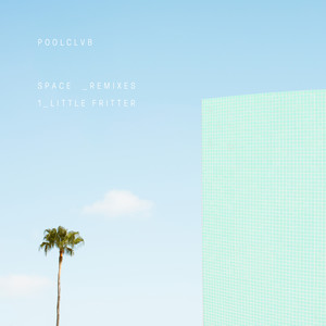 POOLCLVB - Space (Little Fritter Remix)