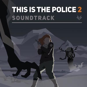 This Is The Police 2 (Original Game Soundtrack)