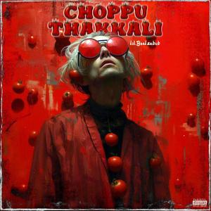 Choppu Thakkali (Explicit)