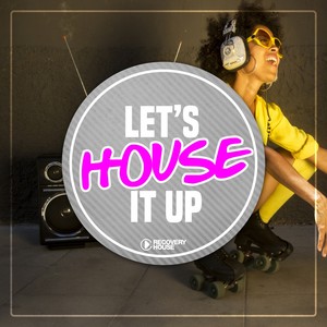 Let's House It Up, Vol. 1