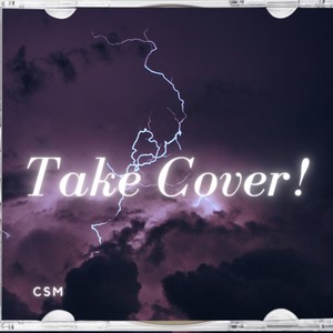 CSM - Take Cover!