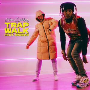 TRAP WALK (feat. Swiezo) (Explicit)