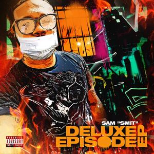 Deluxe Episode EP (Explicit)