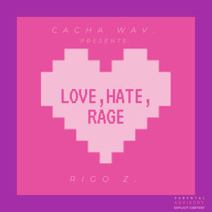 Love, Hate, Rage (Explicit)