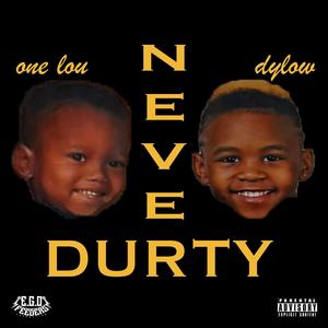 Never Durty (feat. Dylow) (Explicit)