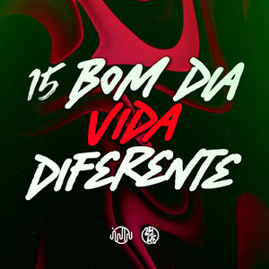 15 Bom Dia Vida Diferente (Explicit)