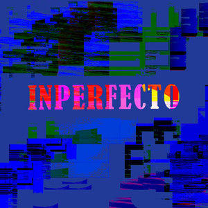 Inperfecto (Explicit)