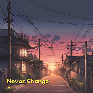 Never Change (feat. Cambar)