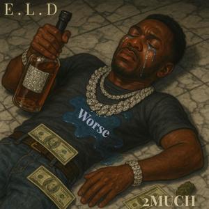 Worse (feat. 2much) (Explicit)
