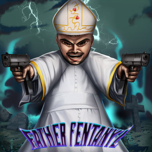 Father Fentanyl (Explicit)