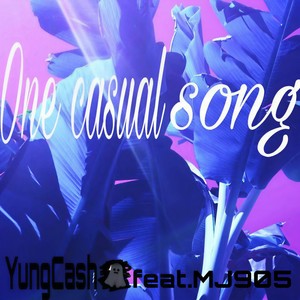 ONE CAUSAL SONG-- (YungCash / MJ905 remix)