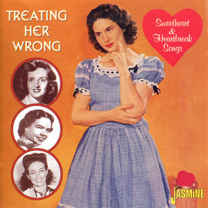 Treating Her Wrong - Sweetheart and Heartbreak Songs