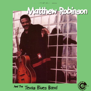 Matthew Robinson And The Texas Blues Band