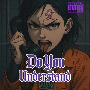 Do You Understand (feat. Rivreck) (Explicit)