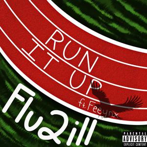 Run It Up (feat. FEENYX) (Explicit)