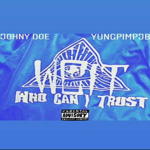 Who Can I Trust (Feat. YungPimpjb) [Single]