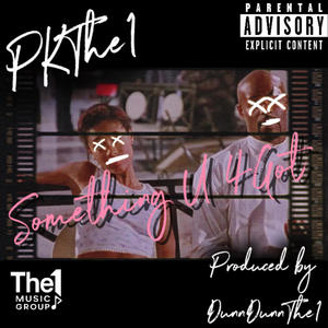 Something U 4Got (SU4G) (feat. DunnDunnThe1) (Explicit)
