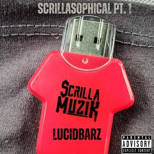 Scrillasophical Pt.1 (Explicit)