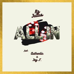 All In(feat. Authentic & Jay F.) (Explicit)
