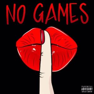 No Games(feat. loveforrest) (Explicit)
