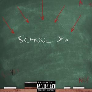 School Ya (Explicit)