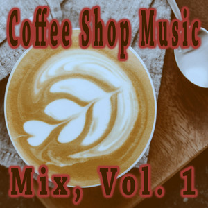 Coffeeshop Music Mix, Vol. 1