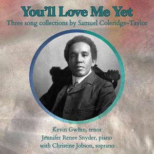 You'll Love Me Yet: three song collections by Samuel Coleridge-Taylor