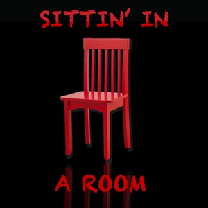 Sittin' in a Room (Explicit)