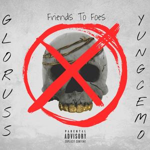 Friends To Foes (Explicit)