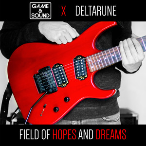 Field of Hopes and Dreams (From "Deltarune")