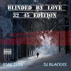 Blinded By Love (32 45 Edition) (feat. DJ Blackice) [Explicit]