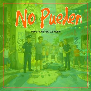 No Pueden (feat. X6 Music) (Explicit)