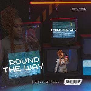 Round the way